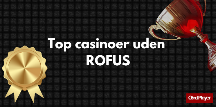 Find de Bedste Casinoer Uden ROFUS