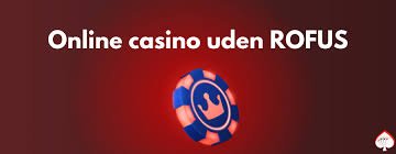 Bedste Online Casino Uden Rufus Spil Sikkert og Ansvarligt