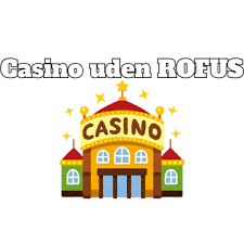 Casino Uden om ROFUS - Find de Bedste Muligheder -264153714